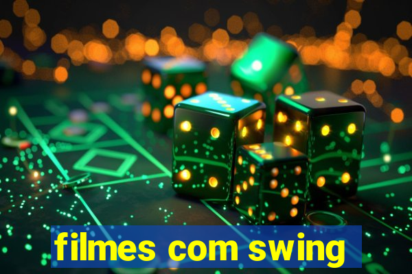 filmes com swing